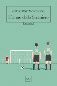 Sebastiano Mondadori — L'anno dello straniero