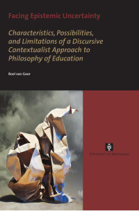 René Staelenberg — Facing Epistemic Uncertainty: Characteristics, Possibilities, and Limitations of a Dynamic Discursive Approach to Philosophy of Education