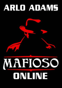 Arlo Adams — Mafioso Online
