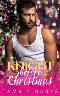 Tamrin Banks — Knight Before Christmas: Naughty Christmas in July