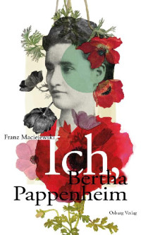 Franz Maciejewski [Maciejewski, Franz] — Ich, Berta Pappenheim