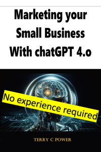 Power, Terry — Marketing Your Small Business with ChatGPT 4.o