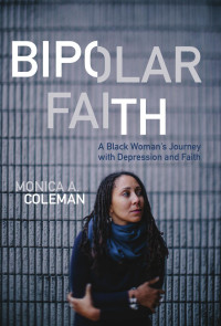 Monica A. Coleman — Bipolar Faith