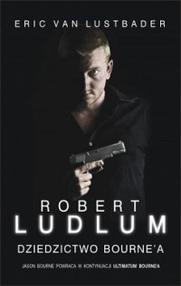 Ludlum Robert & Lustbader Eric — Dziedzictwo Bourne`a