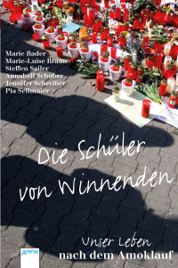 Bachmann, Daniel Oliver — Die Schüler von Winnenden · unser Leben nach dem Amoklauf