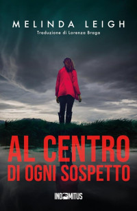 Melinda Leigh — Al Centro di Ogni Sospetto