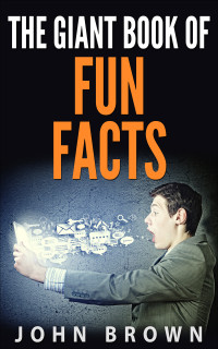 John Brown — The Giant Book of Fun Facts