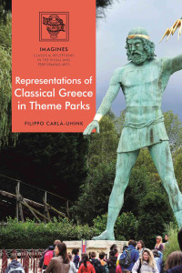 Carlà-Uhink, Filippo; — Representations of Classical Greece in Theme Parks