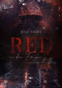 July Night — RED= In den Fängen eines Killers