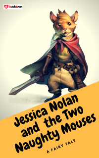 EBL — Jessica Nolan and the Two Naughty Mouses
