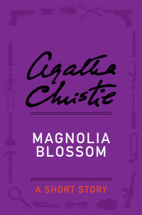 Agatha Christie [Christie, Agatha] — Magnolia Blossom