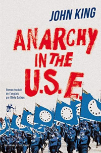 John King — Anarchy in the U.S.E.