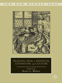 Katie L. Walter — Reading Skin In Medieval Literature And Culture