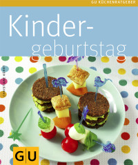 Kührt, Christiane — [Gu Küchenratgeber 01] • Kindergeburtstag