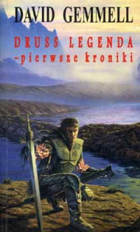 David Gemmell — 04. Druss Legenda - pierwsze kroniki