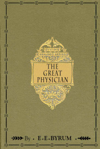 E. E. Byrum [Byrum, E. E.] — The Great Physician