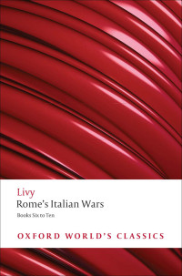 Yardley, J. C. & Dexter Hoyos — Rome's Italian Wars: Books 6-10 (Oxford World's Classics)