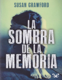 Susan Crawford — La Sombra De La Memoria