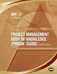 Project Management Institute — A Guide to the Project Management Body of Knowledge, Fourth Edition