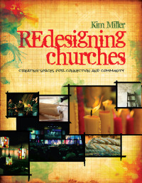 Kim Miller; — REdesigning Churches