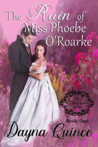Dayna Quince — The Ruin of Miss Phoebe O'Roarke