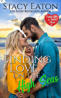 Stacy Eaton [Eaton, Stacy] — Finding Love on the High Seas (Finding Love in Special Places #5)