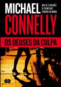 Michael Connelly — Os deuses da culpa