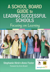 Hirsh, Stephanie., Foster, Anne & Anne Foster — A School Board Guide to Leading Successful Schools