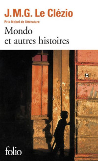 Clézio J.M.G. le — Mondo et autres histoires