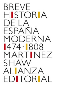 Carlos Martínez Shaw — Breve historia de la España Moderna (1474-1808)