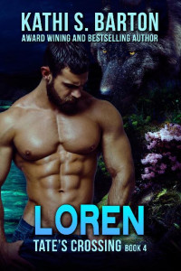 Kathi S. Barton — Loren (Tate's Crossing #4)