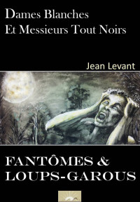 Jean Levant  — Dames blanches et messieurs tout noirs