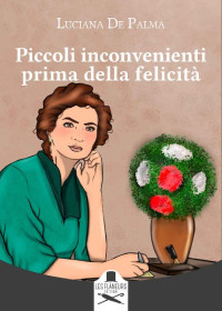 Luciana De Palma — Piccoli inconvenienti prima della felicità