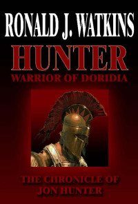 Ronald Watkins — Hunter: Warrior of Doridia (The Saga of Jon Hunter Book 1)
