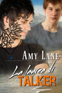 Amy Lane & Aurora Pergoli — La laurea di Talker (Serie Talker Vol. 3)