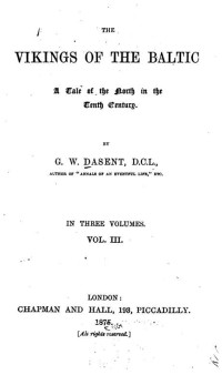 Dasent, George Webbe, Sir, 1817-1896 — The vikings of the Baltic; a tale of the North in the tenth century