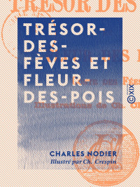 Charles Nodier — Trésor-des-Fèves et Fleur-des-Pois