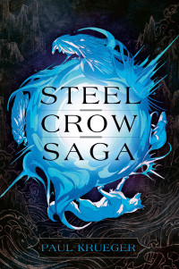 Paul Krueger; — Steel Crow Saga