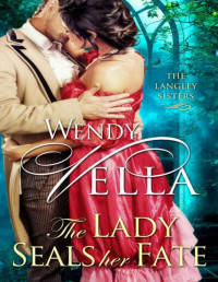 Wendy Vella — The Lady Seals Her Fate (The Langley Sisters #5)