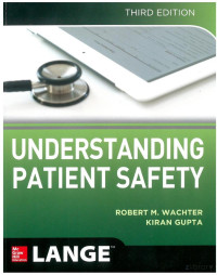 Robert Wachter, Kiran Gupta — Understanding Patient Safety, Third Edition 3rd Edition