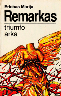 Erich Maria Remarque — Triumfo arka