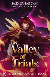 Tang Jia San Shao — The Valley of Trials: The Unrivaled Tang Sect, Book 9 (Soul Land 2)