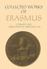 Erasmus, Desiderius; edited by A. H. T. Levi — Collected Works of Erasmus, Volume 27: Literary and Educational Writings 5-6