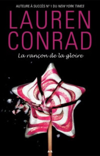 Lauren Conrad — Rançon de la Gloire - 01 - La rançon de la gloire