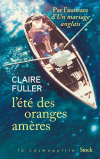 Fuller, Claire  — L'été des oranges amères