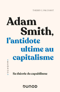 Thierry C. Pauchant — Adam Smith, l'antidote ultime au capitalisme