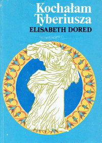 Elisabeth Dored — Kochałam Tyberiusza