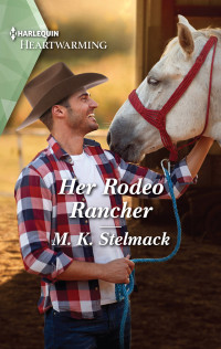 M. K. Stelmack — Her Rodeo Rancher