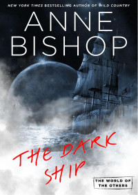 Anne Bishop — The Dark Ship