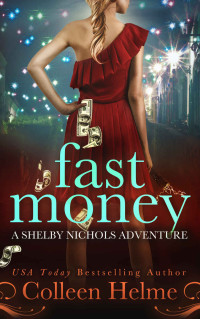 Colleen Helme — Fast Money (Shelby Nichols Adventure 2) (Paranormal Women's Fiction)